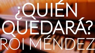 Roi Méndez - ¿Quién quedará? (Piano Cover) + ACORDES/LETRA