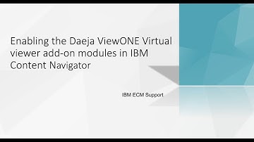 Enabling the Daeja ViewONE Virtual viewer add on modules in IBM Content Navigator