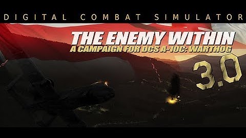 A-10C: The Enemy Within 3 0 Official Trailer