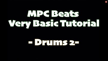 MPC Beat Very Basic Tutorial (Drums 2)