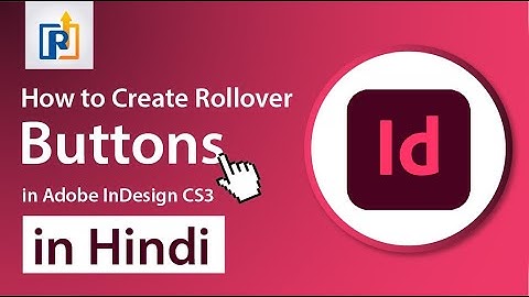 Create rollover buttons in Adobe InDesign CS3 | Clickable button in Indesign | Buttons in Indesign