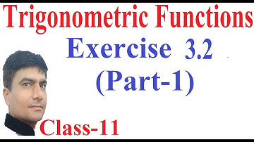 Part-1 of Exercise 3.2,  Trigonometric Functions, Class XI  🕉 Maths Corner by Yash Pal Sir