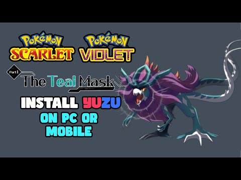 Install Yuzu Emulator with Pokémon Violet The Teal Mask DLC on PC or Mobile Tutorial