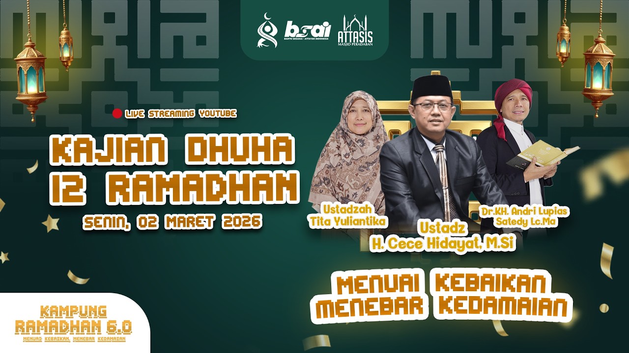 🔴LIVE | Kajian Dhuha 12 Ramadhan 1447 H – Menuai Kebaikan Menebar Kedamaian | Kampung Ramadhan 6.0