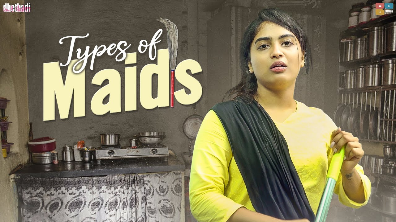 Types Of Maids  Dhethadi  Tamada Media