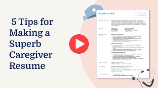 5 Tips for Making a Superb Caregiver Resume
