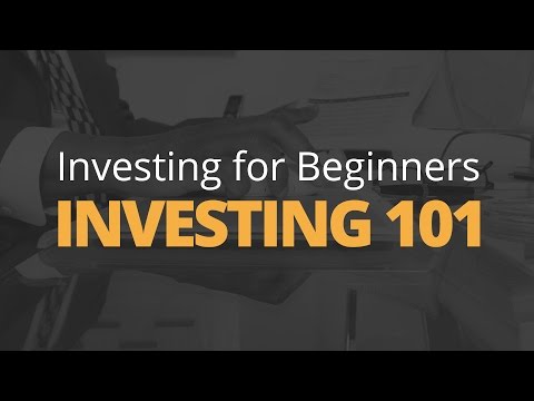 Investing 101: Investing for Beginners