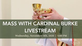 St. Patrick Catholic Parish Livestream | Mass with Cardinal Burke, Wednesday Nov 4th, 2020 5:00 PM