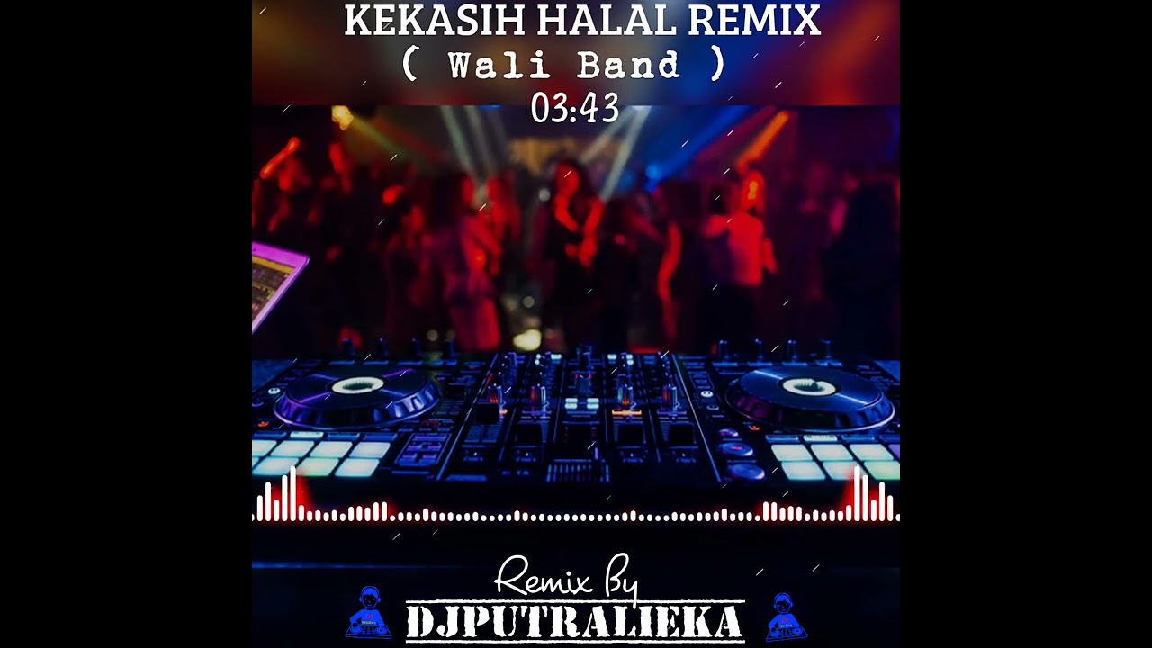 KEKASIH HALAL REMIX ( WALI BAND )