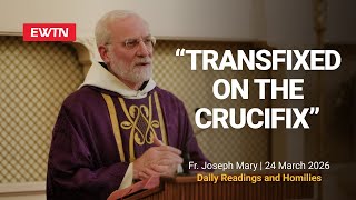Readings and Homily - 2026-03-24 - Fr. Joseph