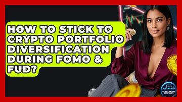 How To Stick To Crypto Portfolio Diversification During FOMO & FUD? - Crypto Trading Strategists
