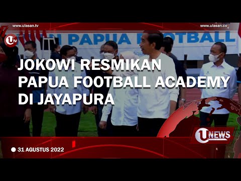 JOKOWI RESMIKAN PAPUA FOOTBALL ACADEMY DI JAYAPURA | U-NEWS