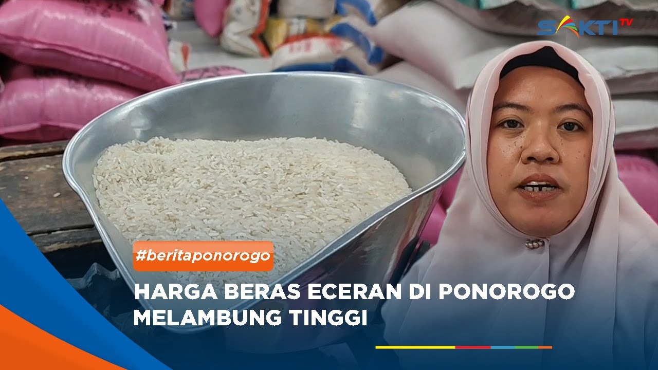 PONOROGO - Harga Beras Eceran Di Ponorogo Melambung Tinggi