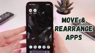 How to Move and Rearrange Apps on Google Pixel 8a Home Screen