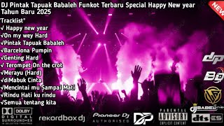 Download lagu DJ PINTAK TAPUAK BABALEH FUNKOT TERBARU SPESIAL HAPPY NEW YEAR TAHUN BARU 2025 DJ BABELL ON THE MIX