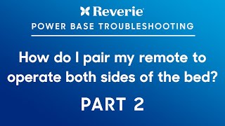 Reverie Support: How do I pair my remote to operate both sides of the bed - Part 2