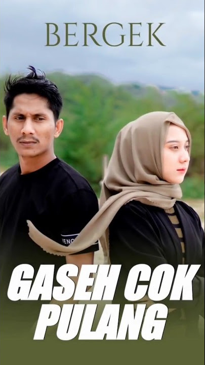Bergek Terbaru 2023 - GASEH COK PULANG #bergekterbaru #laguacehterbaru2023