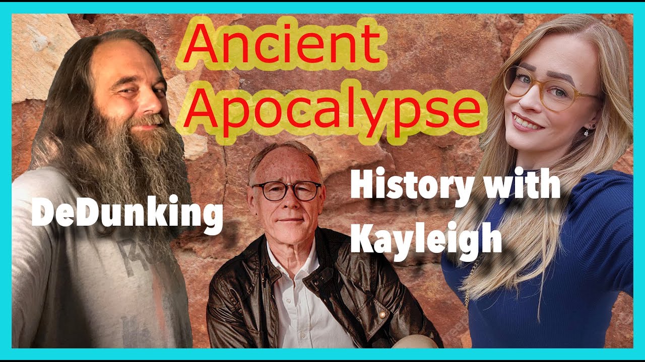 Response to History With Kayleigh on Graham Hancock Ancient Apocalypse ...