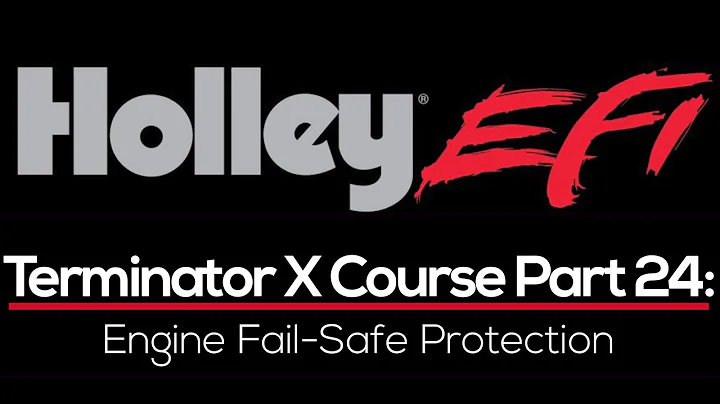Holley Terminator X Training Course Part 24: Engine Fail-Safe Protection | Evans Performance Academy