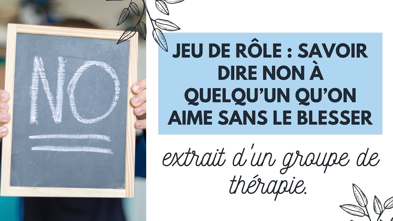 JEU DE RÔLE SAVOIR DIRE NON À QUELQU’UN QU’ON AIME SANS LE BLESSER