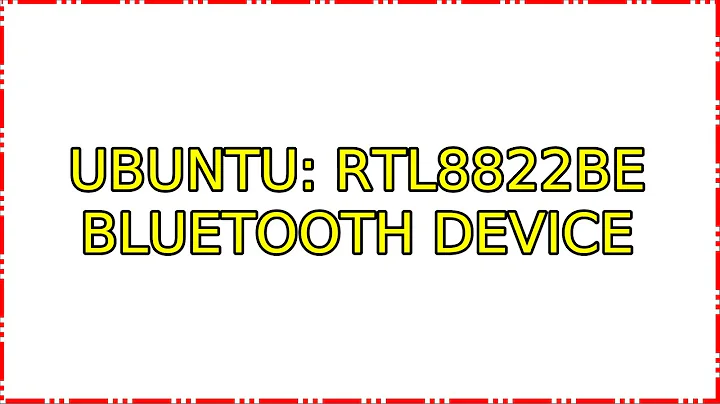 Ubuntu: RTL8822BE Bluetooth device