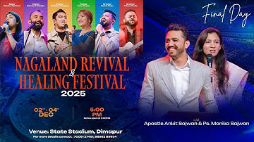 Nagaland Revival & Healing Festival (FINAL DAY ) @AnkitSajwanMinistries