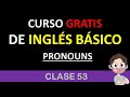 clase 53 : pronouns / CURSO de INGLÉS GRATIS.
