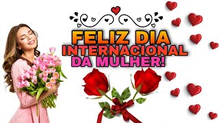 Linda Mensagem Dia das Mulheres 2023 🌹💐 Dia Internacional da Mulher 🌹💐