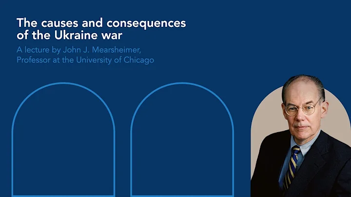 The causes and consequences of the Ukraine war A lecture by John J. Mearsheimer - DayDayNews