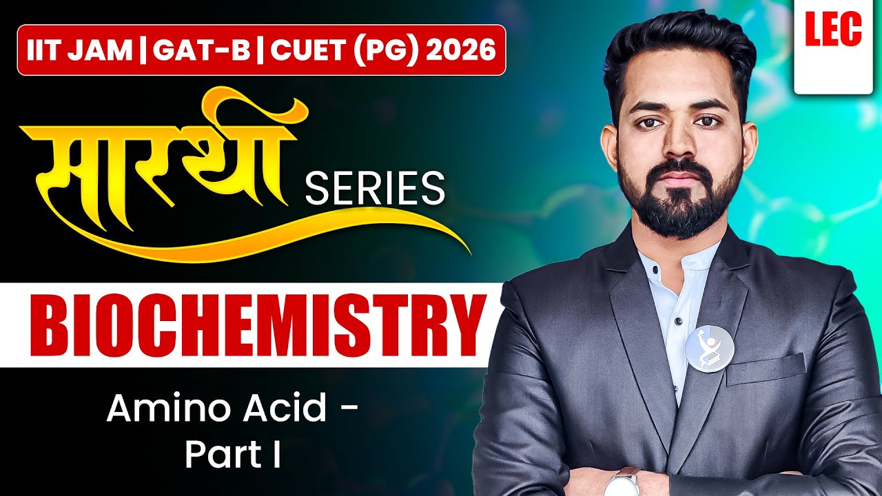 Amino Acids Biochemistry IIT JAM Biotechnology, GAT B & CUET PG 2026 (Part 1) | Lecture 4 | IFAS