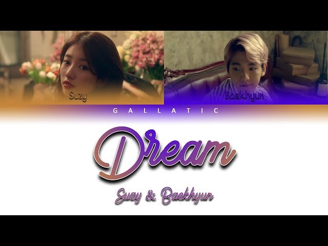 수지(Suzy), 백현(BAEKHYUN) - Dream Lyrics (Color Coded Eng/Rom/Han) class=