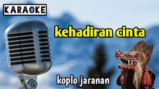 Kehadiran cinta ( karaoke ) - versi koplo - jaranan