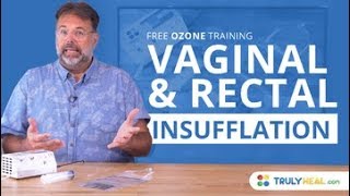 Rectal or vaginal insufflation - free ozone training. Learn more ab...