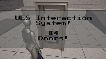 UE5 Interaction System Series: Part 4 - Door Interactions