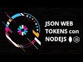 JSON Web Tokens, Introducción Práctica con Nodejs, Mongodb y  async/await