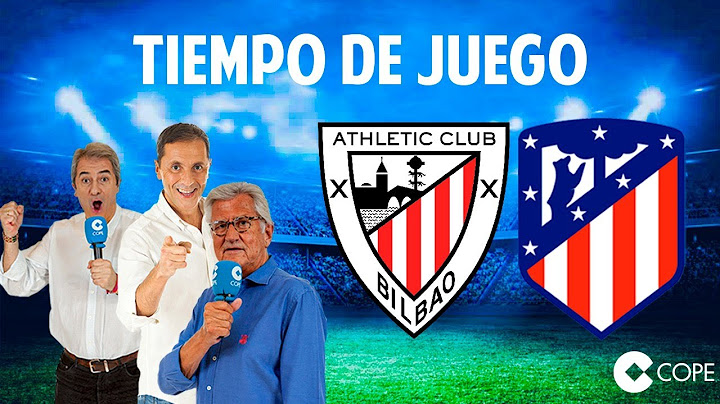 Directo del Athletic 2-0 Atlético de Madrid en Tiempo de Juego COPE