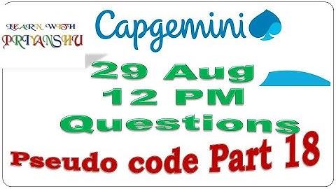 Capgemini pseudo code | 28 Aug 2020 (12 pm) | previous slot questions ask in capjemni |part 18