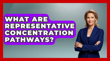 What Are Representative Concentration Pathways? - Weather Watchdog