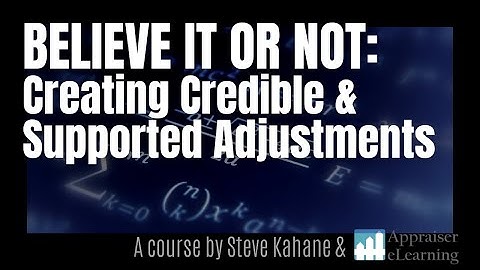 Believe It or Not: Creating Credible and Supported Adjustments, with Steve Kahane