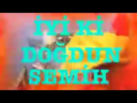 İyi ki Doğdun SEMİH :) 2.VERSİYON Komik Doğum günü Mesajı ,DOĞUMGÜNÜ VİDEOSU Made in Turkey :) 🎂