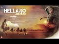 Hellaro | Audio Jukebox | Full Songs | Saumya Joshi | Mehul Surti | Shraddha Dangar, Jayesh More Mp3 Song