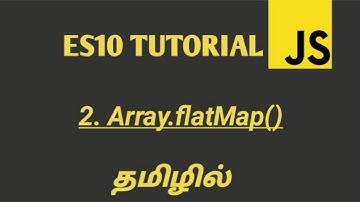 ES10 (ECMASCRIPT 2019) Tutorial in Tamil | Array.flatMap() Method in JavaScript in Tamil