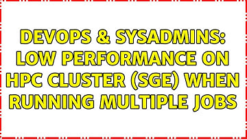 DevOps & SysAdmins: low performance on HPC cluster (sge) when running multiple jobs (2 Solutions!!)