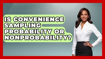 Is Convenience Sampling Probability Or Nonprobability? - The Friendly Statistician