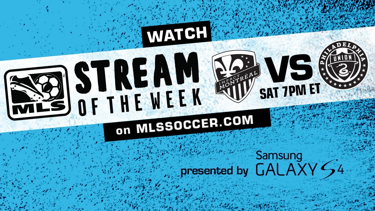 LIVE FREE Stream of the Week Montreal Impact vs Philadelphia Union promo