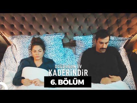 Doğduğun Ev Kaderindir |  6. Bölüm