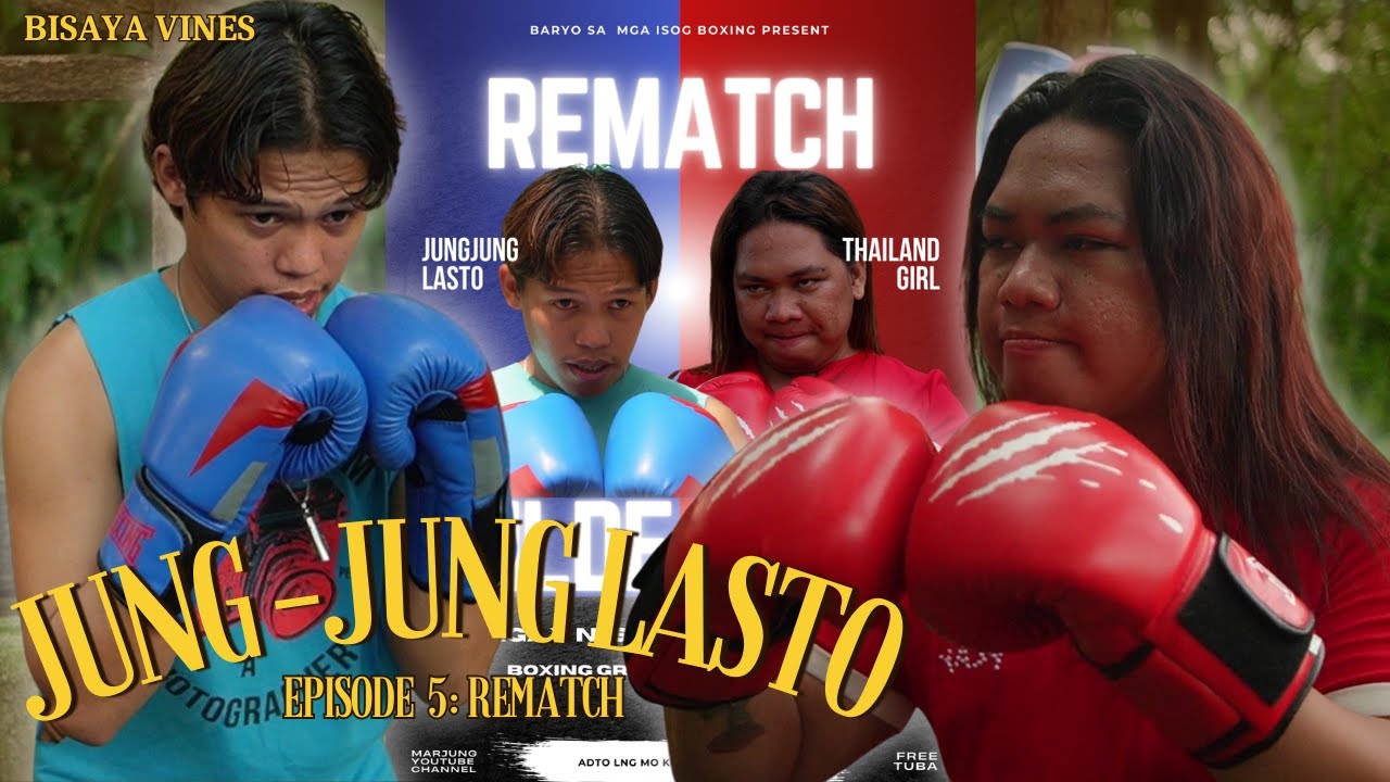 JungJung Lasto Episode 5 "Rematch" | JungJung Lasto vs. Thailand Girl - Bisaya Vines