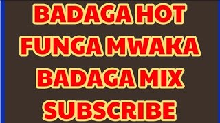 BADAGA HOT FUNGA mwaka 2024 badaga mix