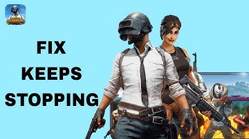 How To Fix And Solve Keeps Stopping On Pubg Mobile App | Final Solution