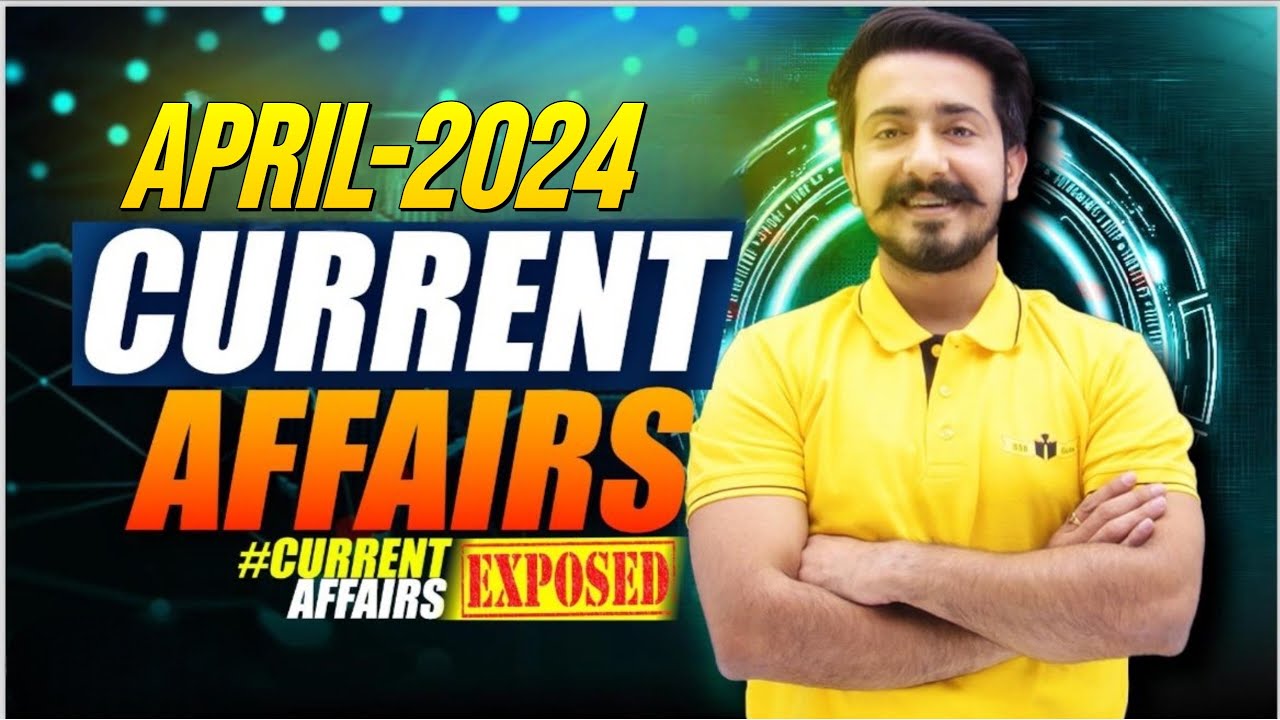 Top 100 Current Affairs of April for NDA/CDS 2 2024 !! - YouTube